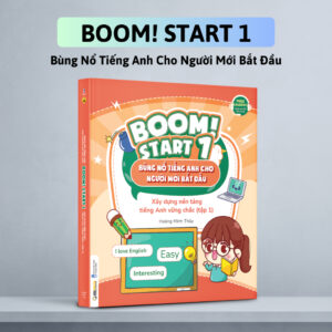 Sách "BOOM START 1" - Bùng Nổ Tiếng Anh Cho Người Mới Bắt Đầu (Tập 1)